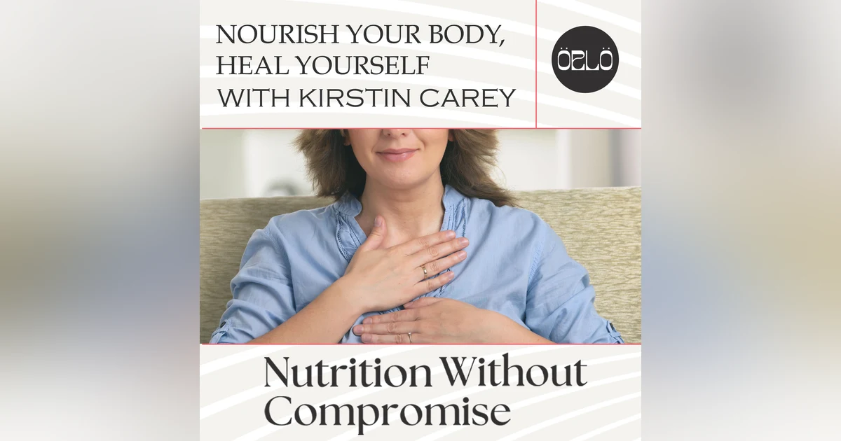 Nourish Your Body, Heal Yourself with Kirstin Carey, Nourish123.com