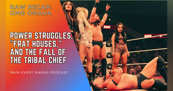 image for Raw Recap: Power Struggles, "Frat Houses," and the Fall of the Tribal Chief
