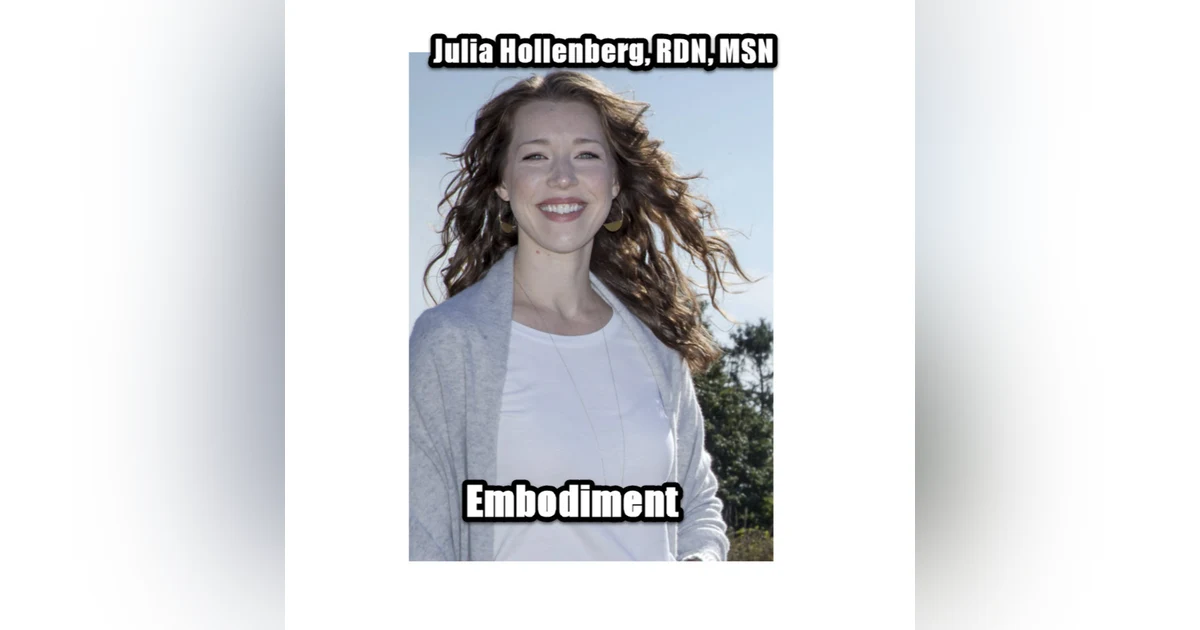 Episode 89 Befriending your Body with Julia Hollenberg, RD, MSN