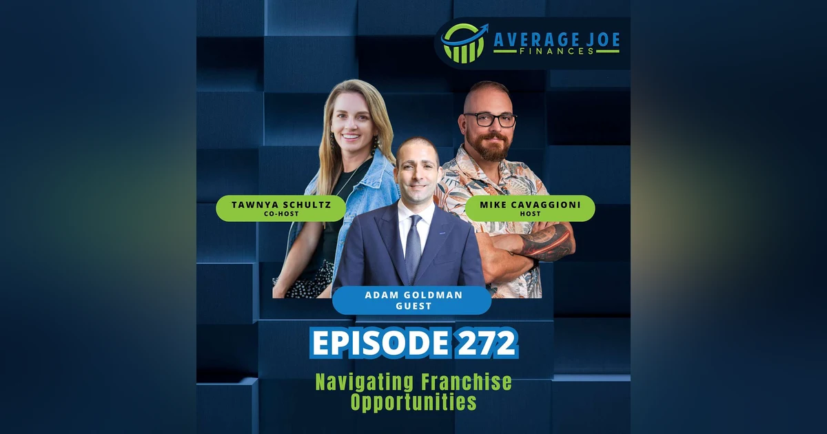 272. Navigating Franchise Opportunities with Adam Goldman