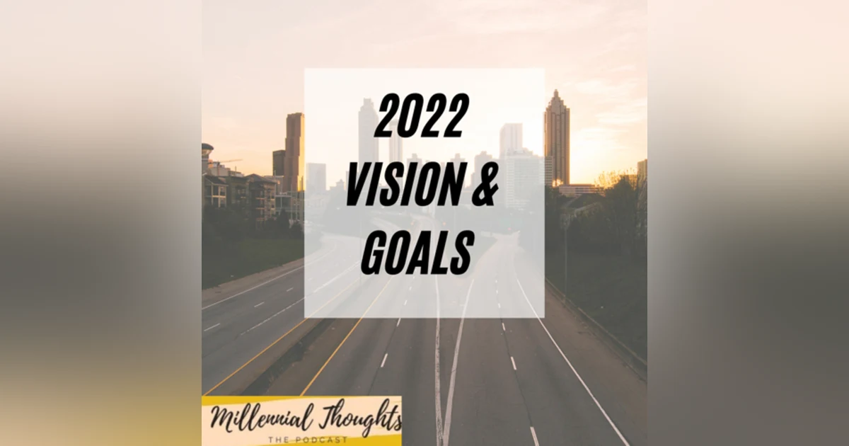 Millennial chronicles: 2022 Vision & Goals