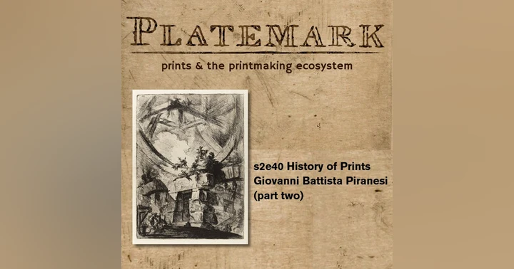 image for Show Notes: s2e40 Giovanni Battista Piranesi (part two)