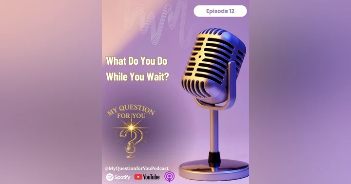 image for What Do You Do While You Wait?