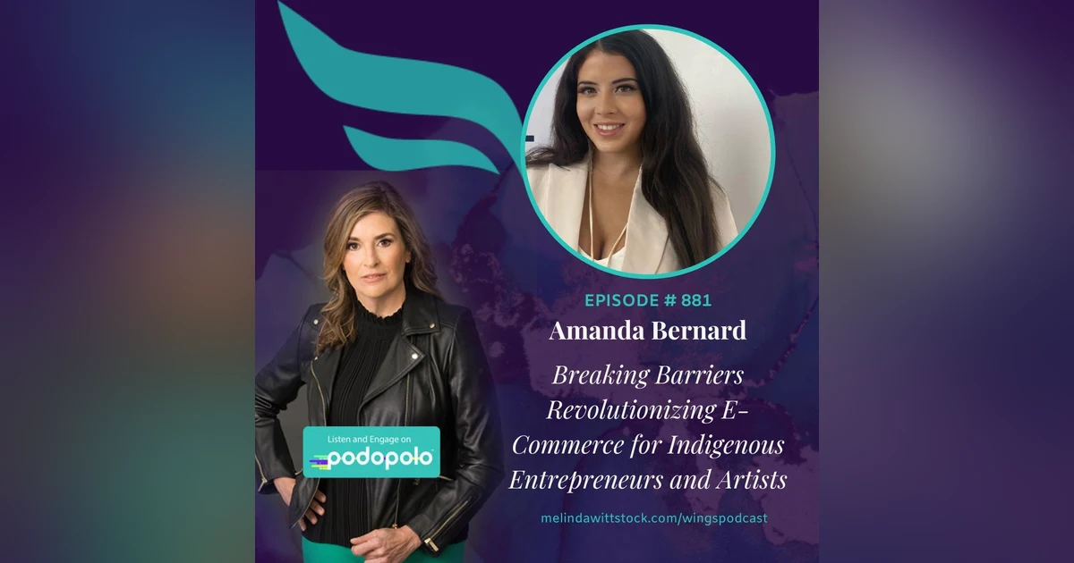Breaking Barriers: Indigenous Entrepreneur Amanda Bernard on Redefining E-Commerce for Indigenous Artists and Businesses