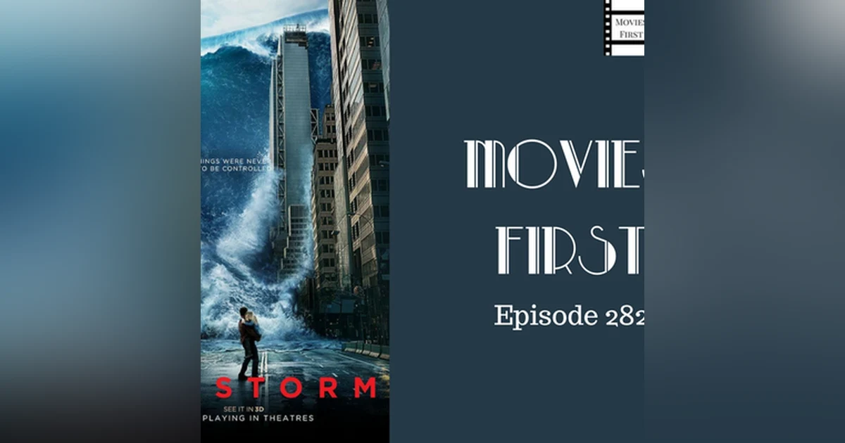 282: Geostorm - Movies First with Alex First & Chris Coleman