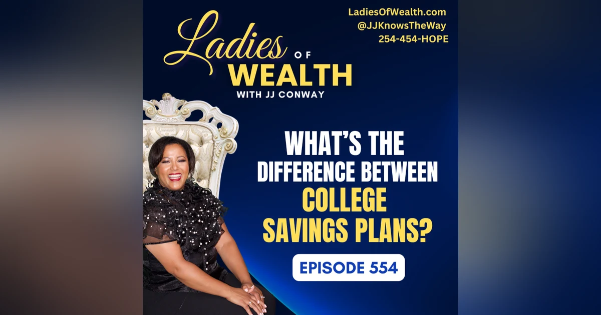 Episode 554: What's the Difference Between College Savings Plans