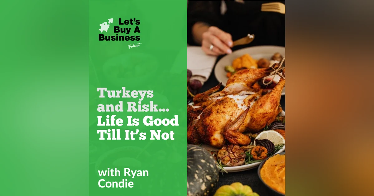 Turkeys and Risk...Life Is Good Till It’s Not