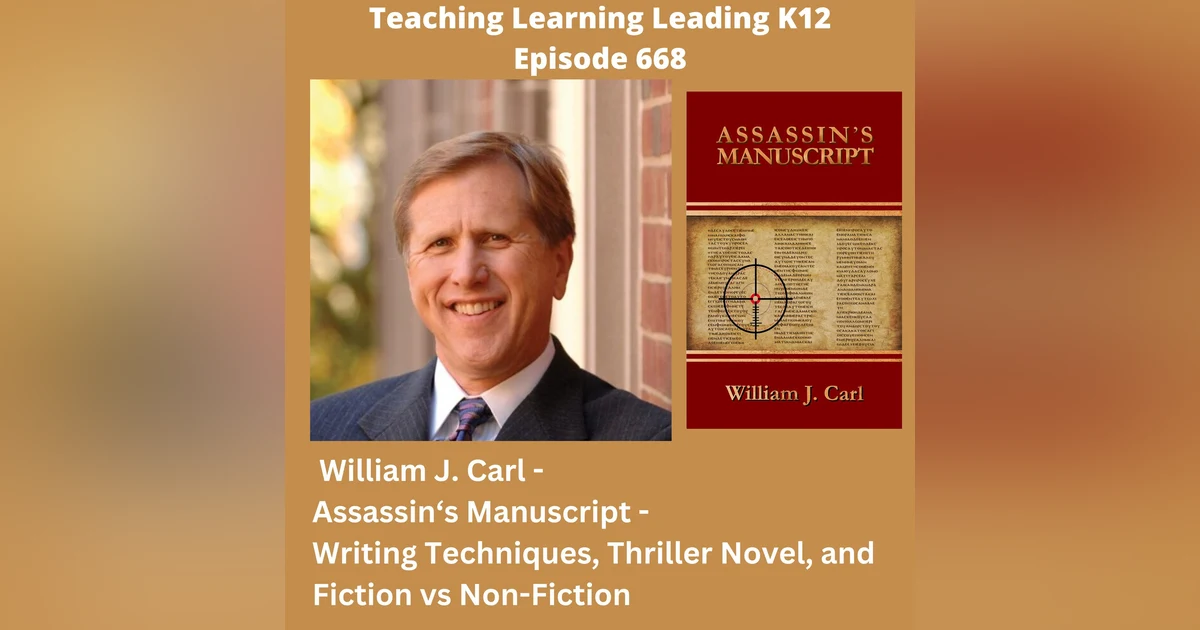 William J. Carl - Assassin's Manuscript - Writing Techniques, Thriller Novel, and Fiction vs Non-Fiction - 668