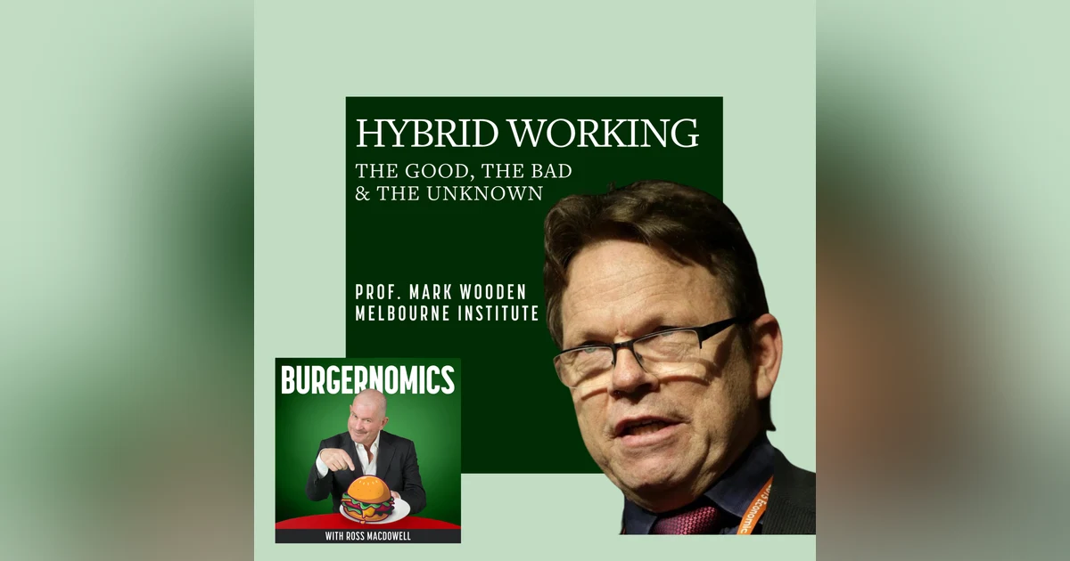 37: Hybrid Working. The good, the bad & the unknown.