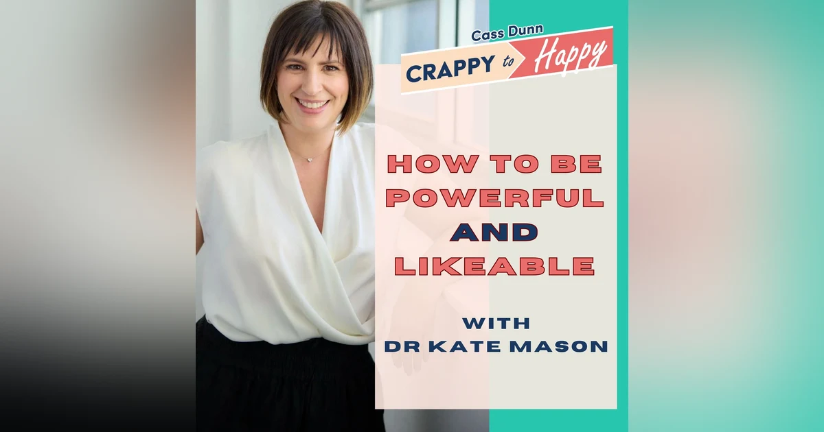 How You Can Be Powerful AND Likeable with Dr Kate Mason