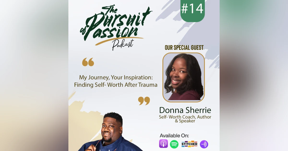 My Journey, Your Inspiration: Finding Self-Worth After Trauma