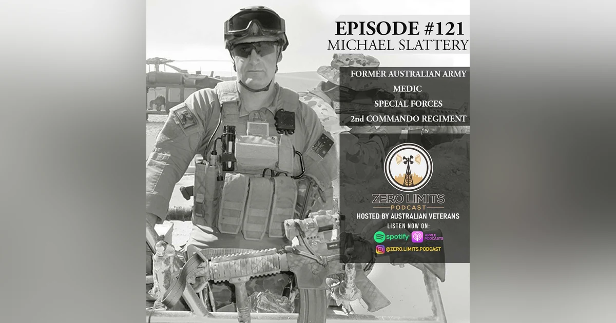 Ep. 121 Michael Slattery Australian Army Medic Warrant Officer 2nd Commando Regiment