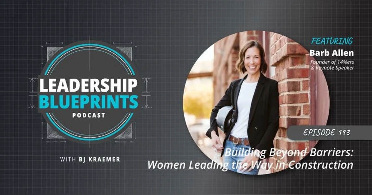 Building Beyond Barriers: Women Leading the Way in Construction with Barb Allen