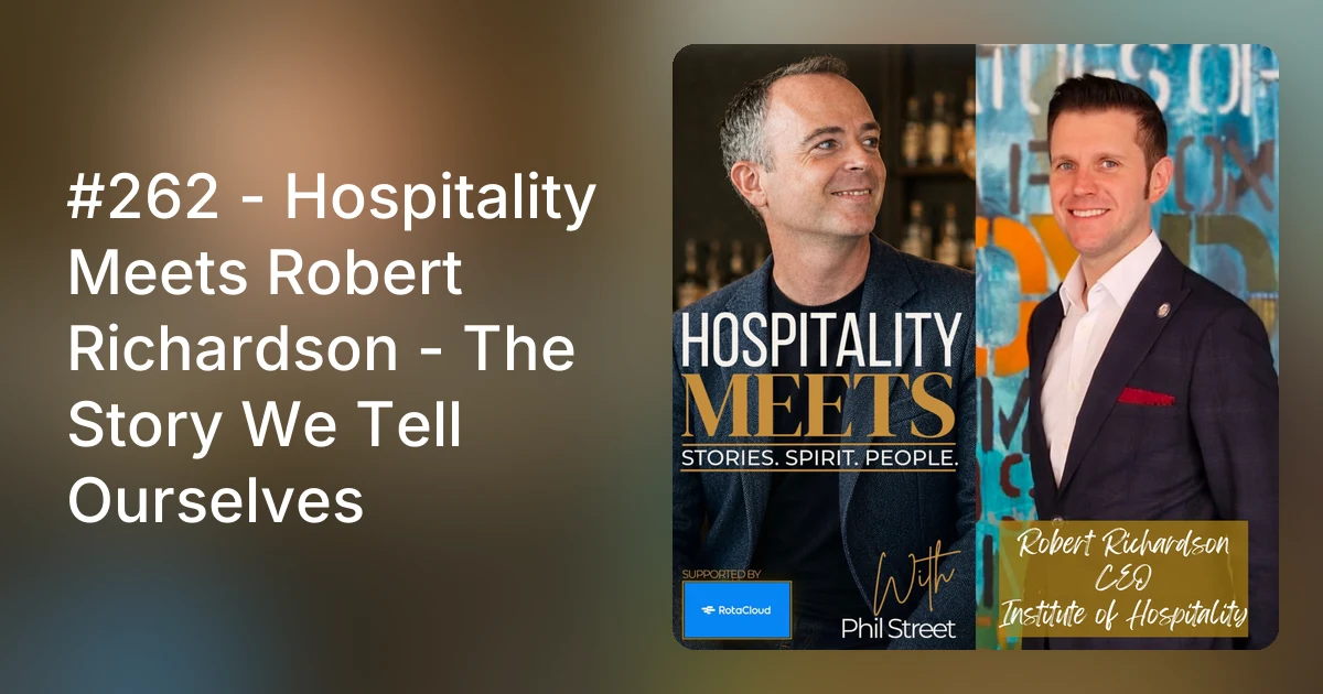 #262 - Hospitality Meets Robert Richardson - The Story We Tell O…