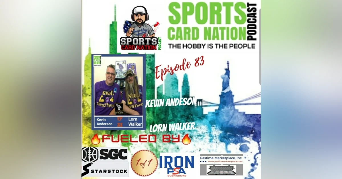 Ep.83 Kevin Anderson/Lorn Walker from The Sports Card Talk Show