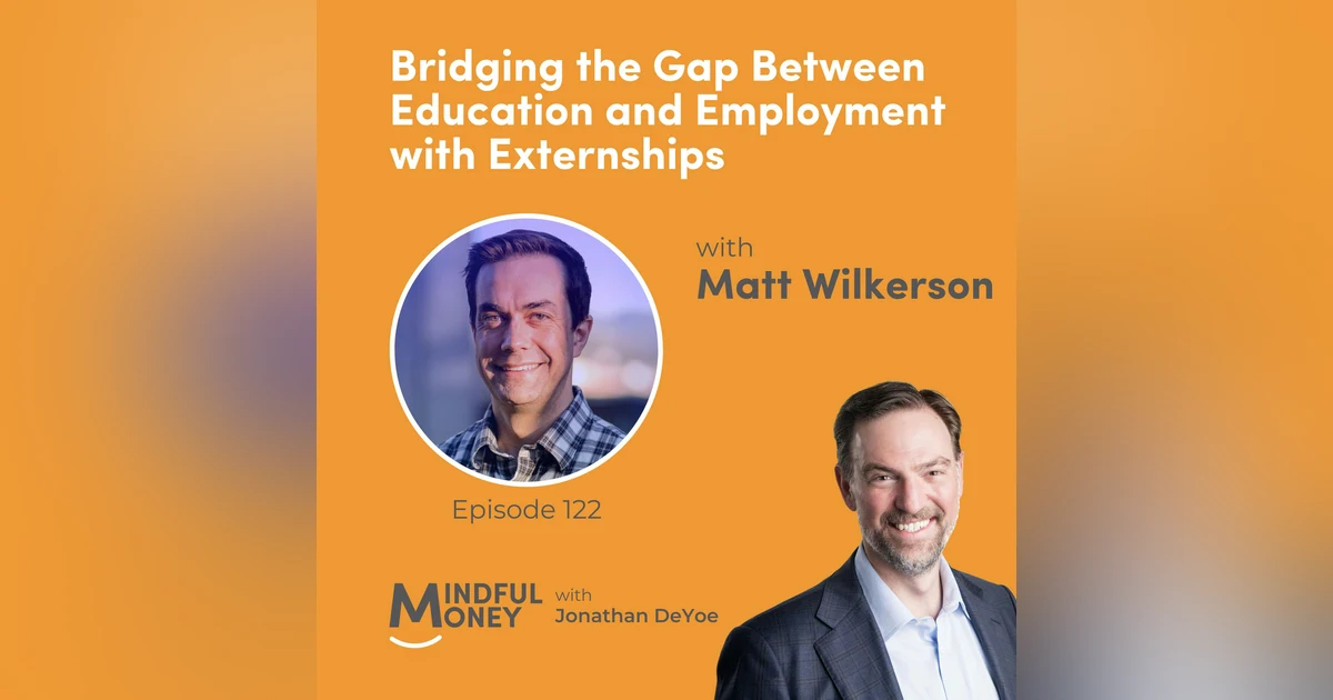 122: Matt Wilkerson — Bridging the Gap Between Education and Employment with Externships