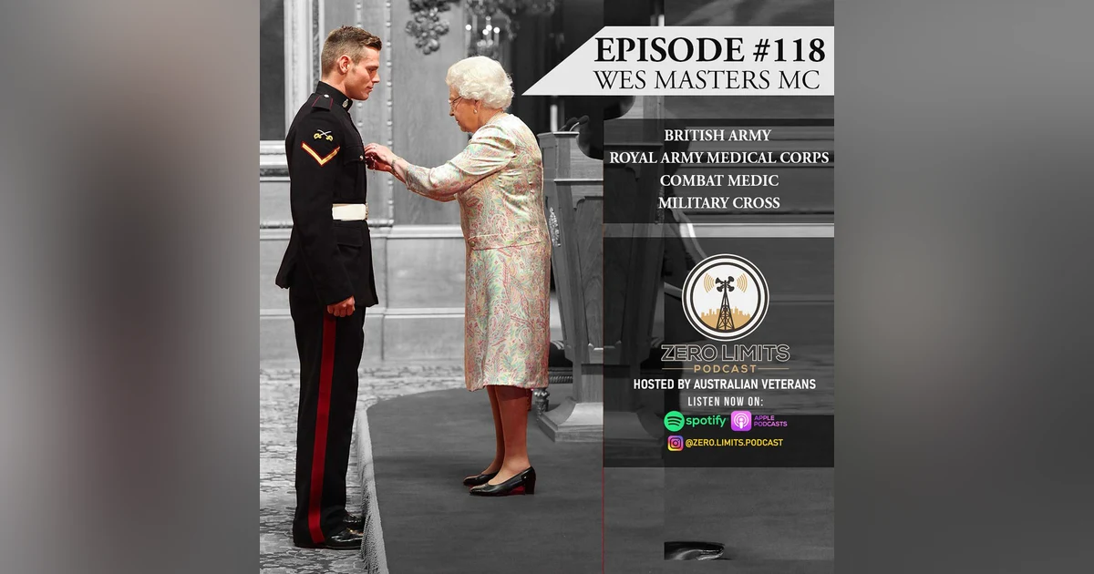 Ep.118 Wes Masters MC British Army Medic - Military Cross Recipient