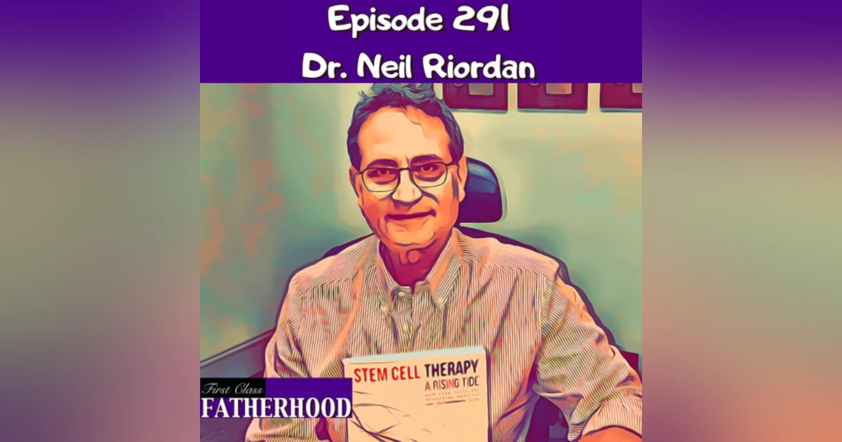 #291 Dr. Neil Riordan