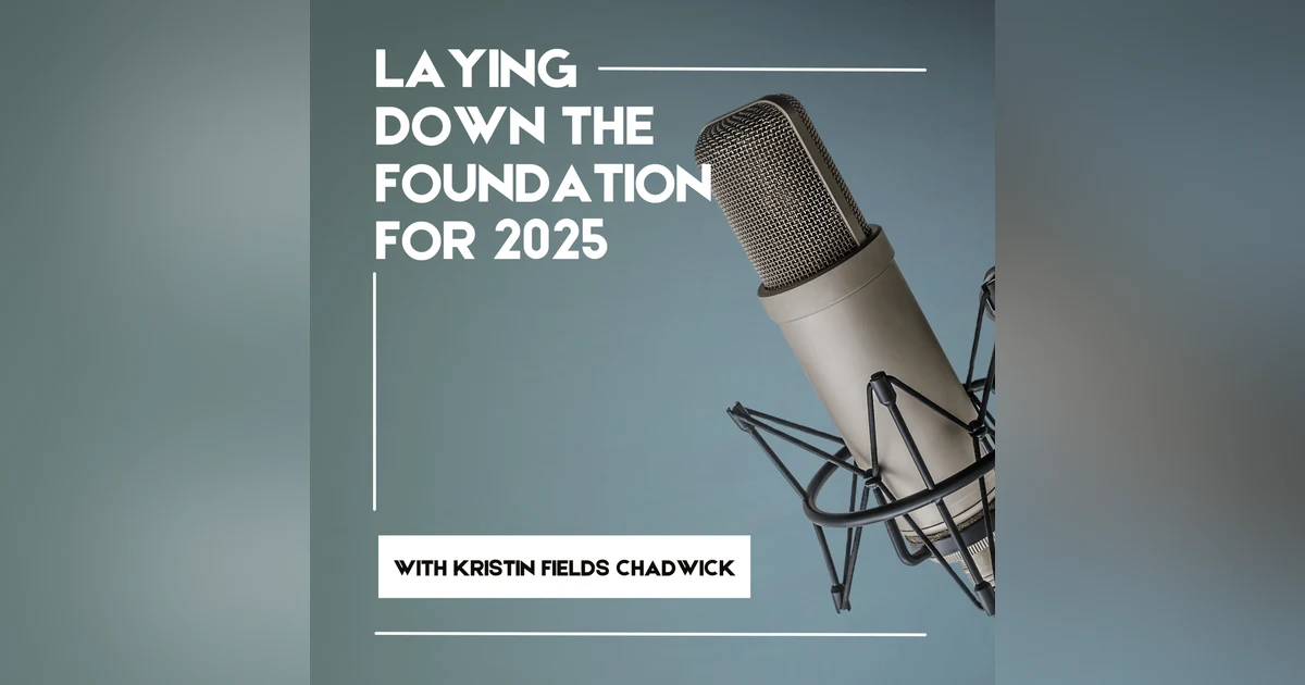 Laying Down the Foundation for 2025 [172]