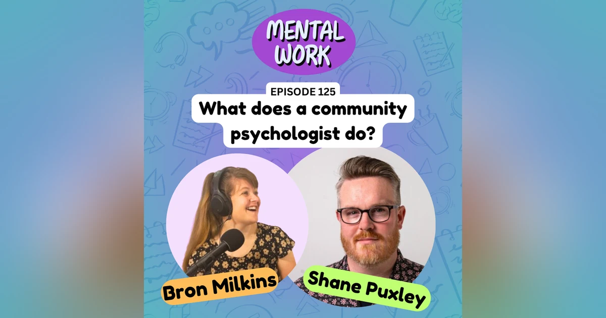 What does a community psychologist do? (with Shane Puxley)