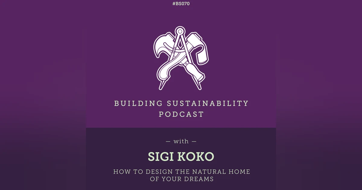 How to design the natural home of your dreams - Sigi Koko - BS070