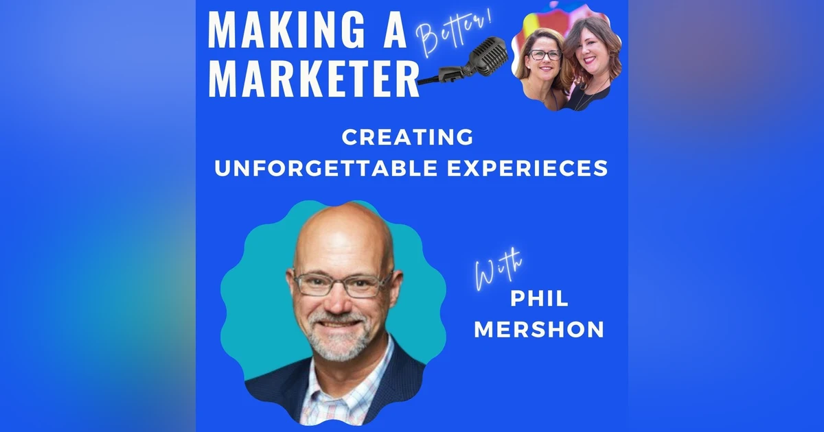 Creating Unforgettable Experiences with Phil Mershon