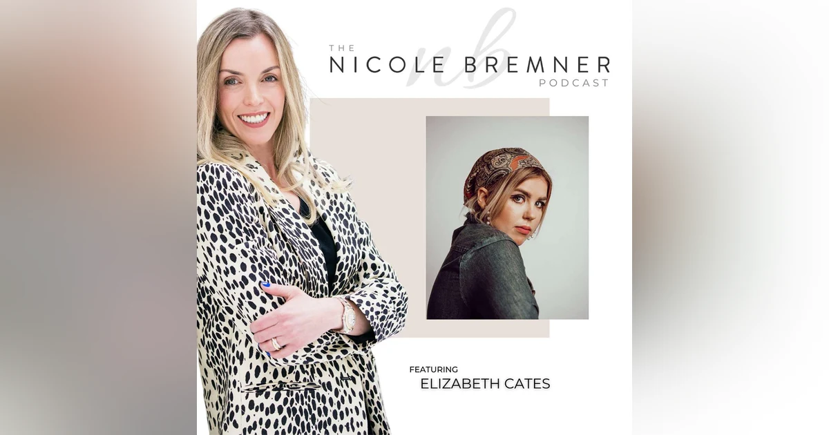 The importance of being authentic and making a positive impact on social media with influencer Elizabeth Cates #70