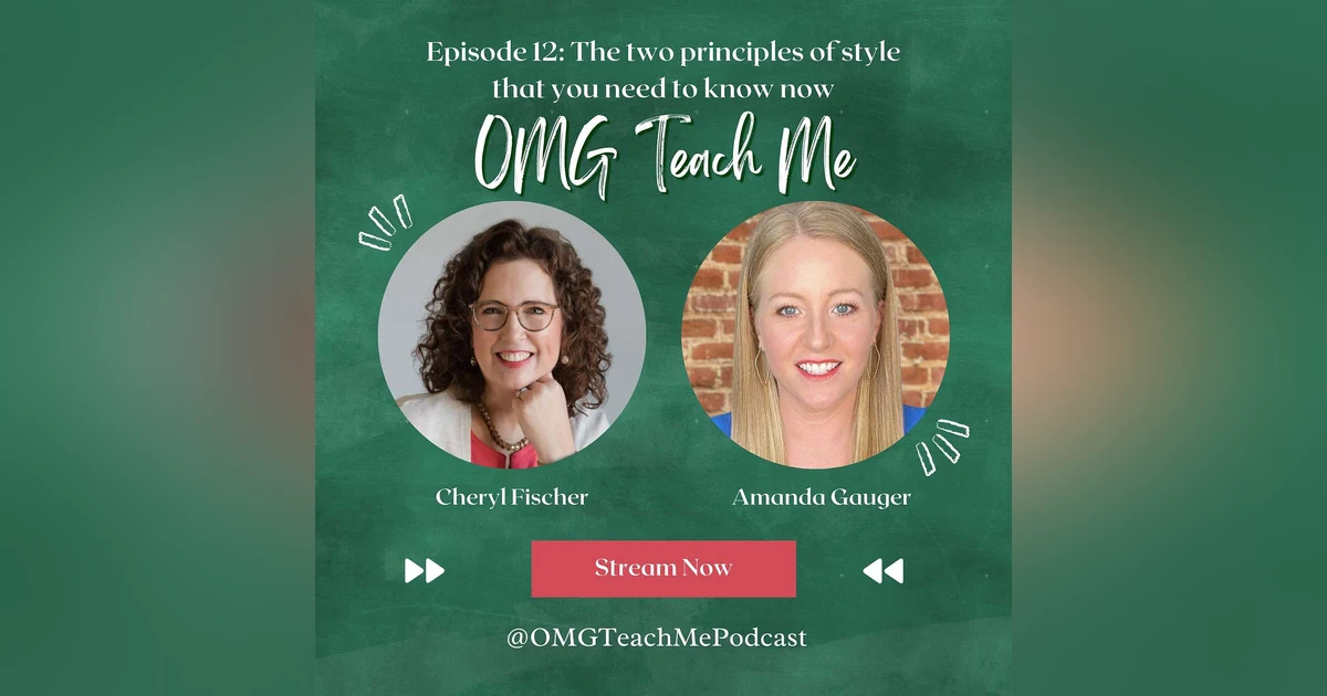 Ep. 12: The two principles of style that you need to know now