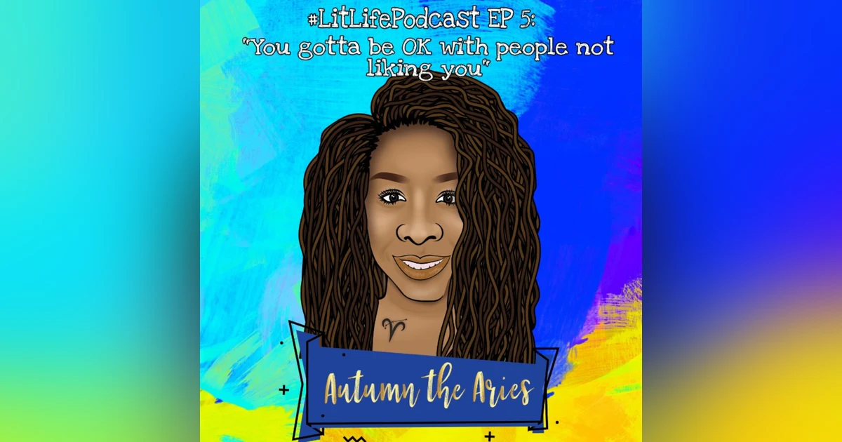 EP 5 - You Gotta Be OK With People Not Liking You