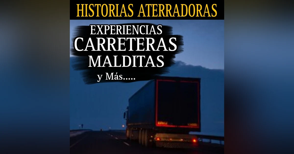 HISTORIAS DE CARRETERAS EMBRUJADAS / NUNCA TE DETENGAS CUANDO VEAS ESTAS SOMBRAS / L.C.E.