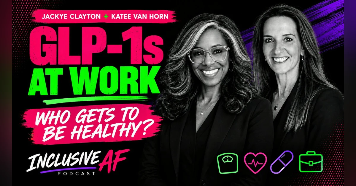 GLP-1s at Work: Weight Bias, Benefits & Who Gets to Be Healthy