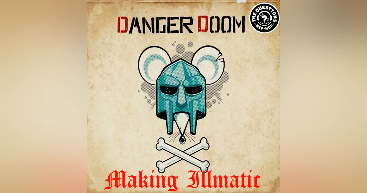 'Making Illmatic': Danger DOOM 'The Mouse and the Mask' w/ Nate LeBlanc