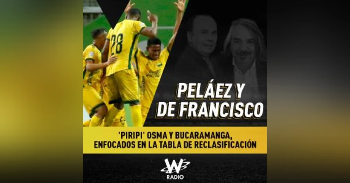 'Piripi' Osma y Bucaramanga, enfocados en la tabla de reclasificación