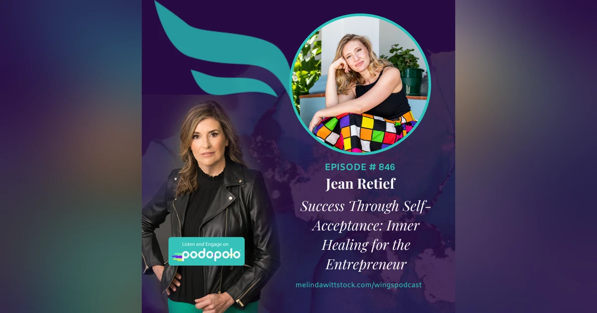 Success Through Self-Acceptance: Skincare Entrepreneur Jeanne Retief on Self-Care and Inner Healing