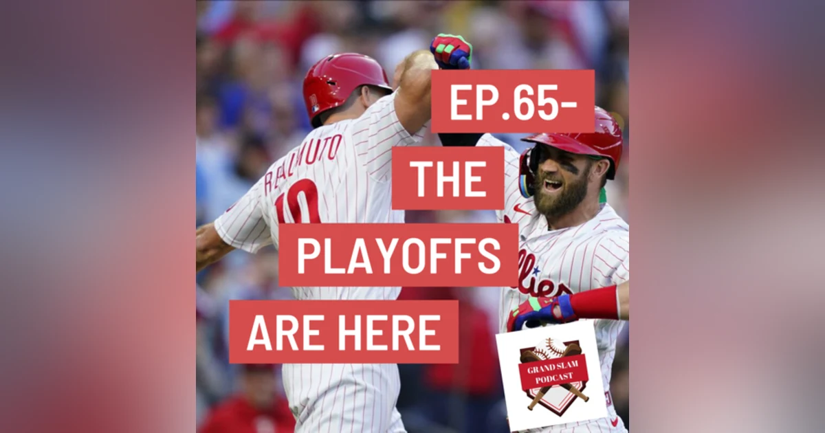 The Grand Slam Podcast Ep.65- The Playoffs are here