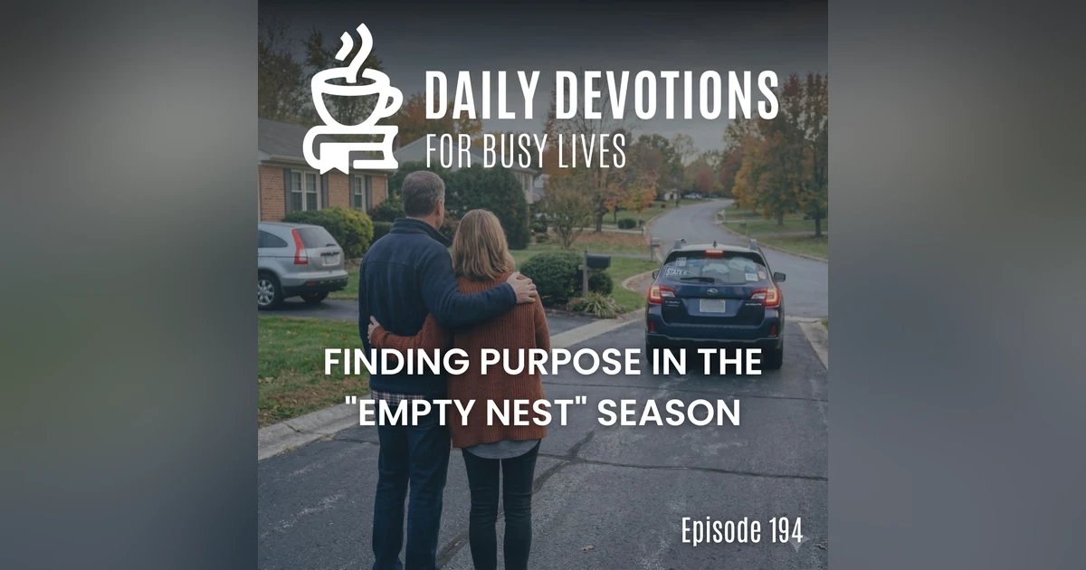 Finding Purpose in the "Empty Nest" Season