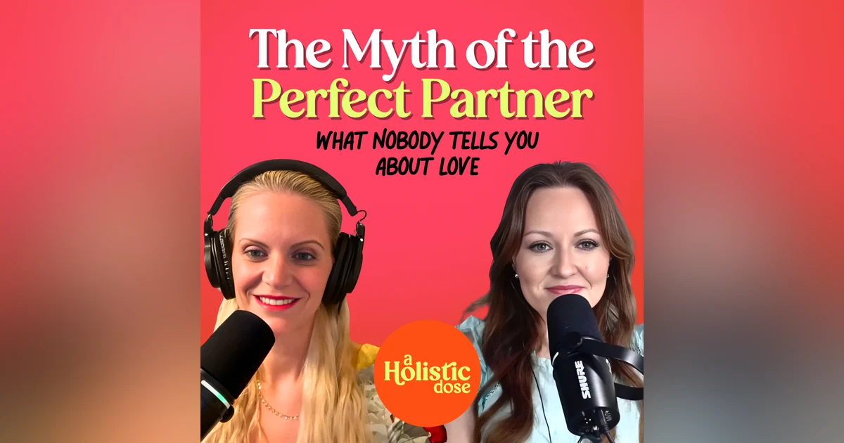 The Myth of the Perfect Partner | EP 20