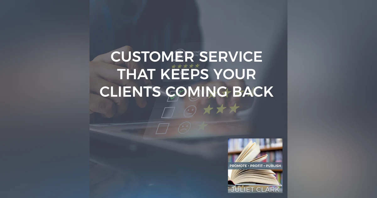 Customer Service That Keeps Your Clients Coming Back