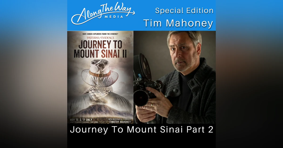 Journey to Mount Sinai Pt 2 with Tim Mahoney 128