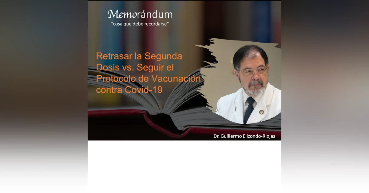 Retrasar la Segunda Dosis vs. Seguir el Protocolo de Vacunación contra Covid-19