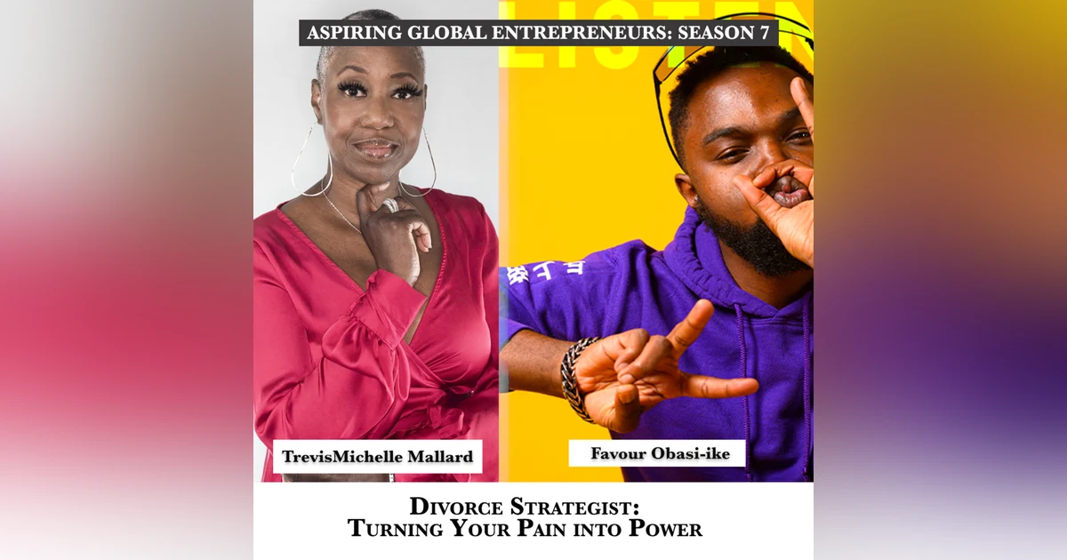 Divorce Strategist: Turning Your Pain into Power with TrevisMichelle Mallard & Favour Obasi-ike 💥 - 273
