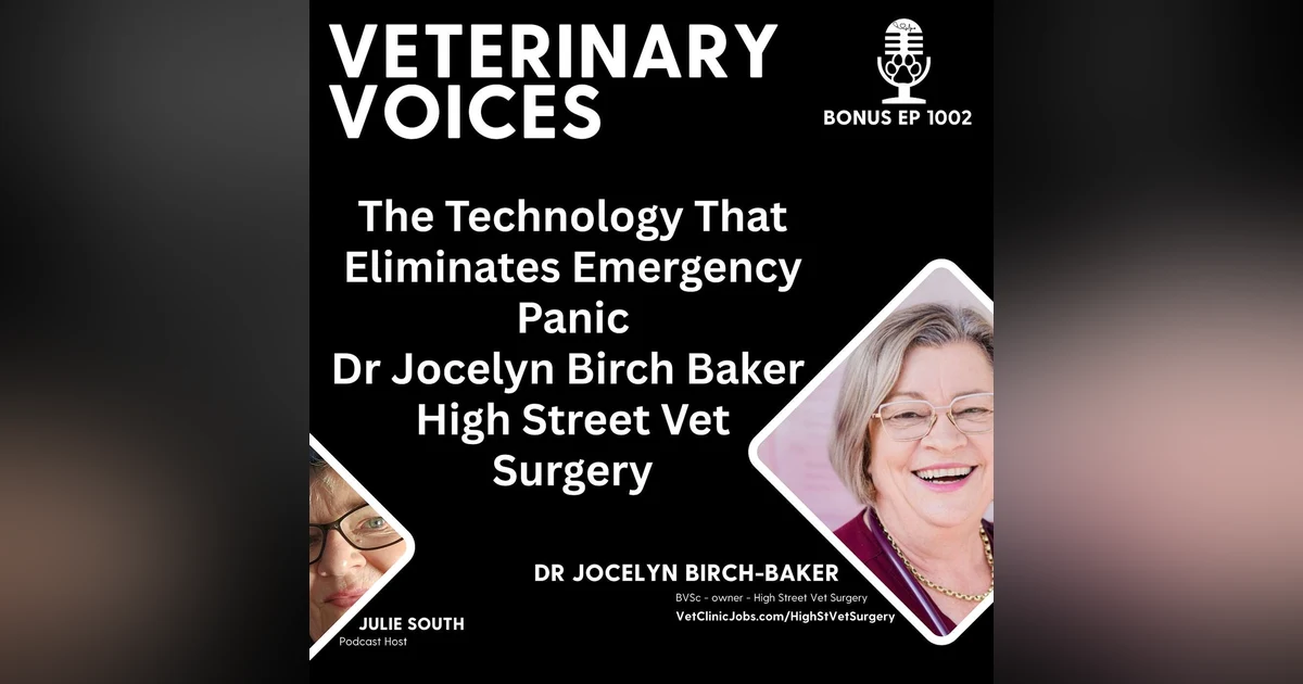 Dr Jocelyn Birch Baker: The Technology That Eliminates Emergency Panic | High Street Vet Surgery - ep 1002
