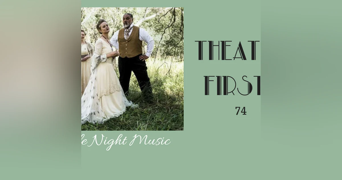 74: A Little Night Music - Theatre First with Alex First