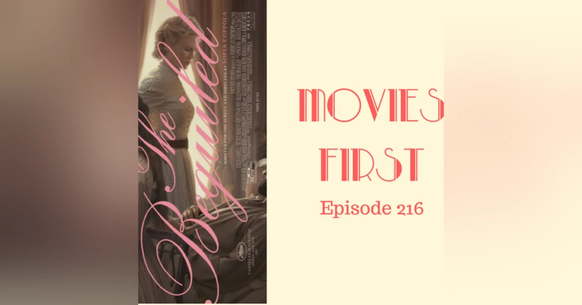 218: The Beguiled - Movies First with Alex First & Chris Coleman Episode 216