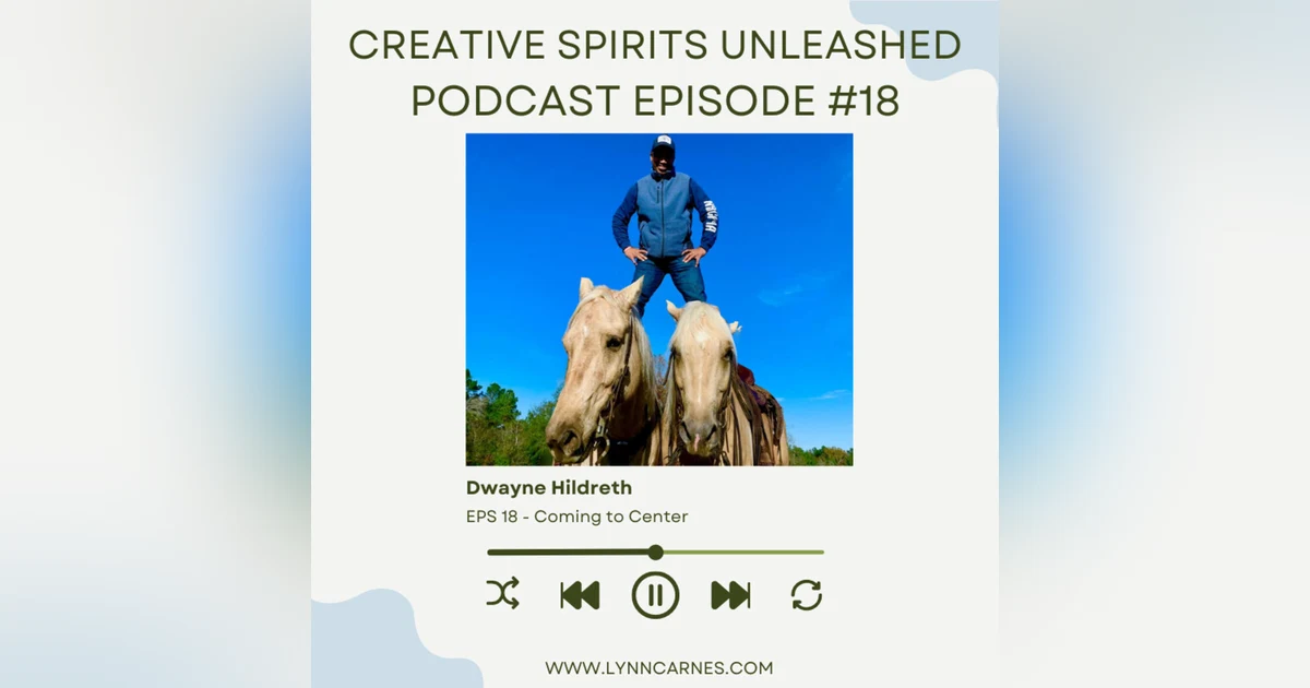#18: Dwayne Hildreth on Coming to Center