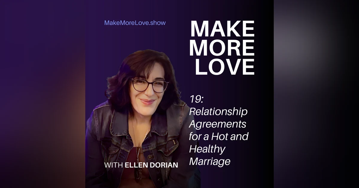 19: Relationship Agreements for a Hot and Healthy Marriage