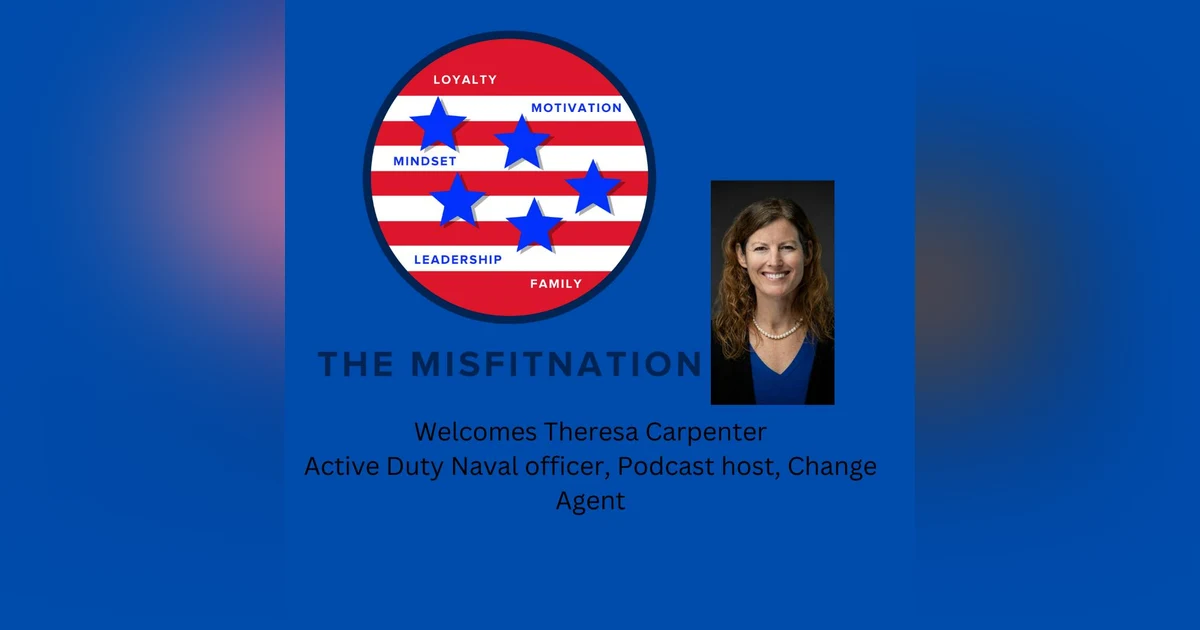 Navy Commander Theresa Carpenter: Navigating Service, Storytelling, and Change