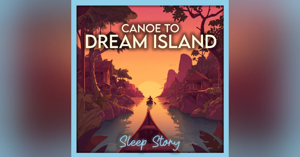 Nighttime Canoe Journey to Dream Island | Atmospheric Sleep Story, Calm Narration, and Peaceful Sleep Aid