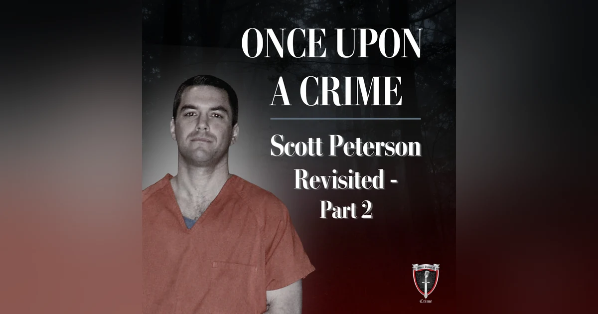 Scott Peterson Revisited - Part Two: Esther & Yolanda Reopen the Case