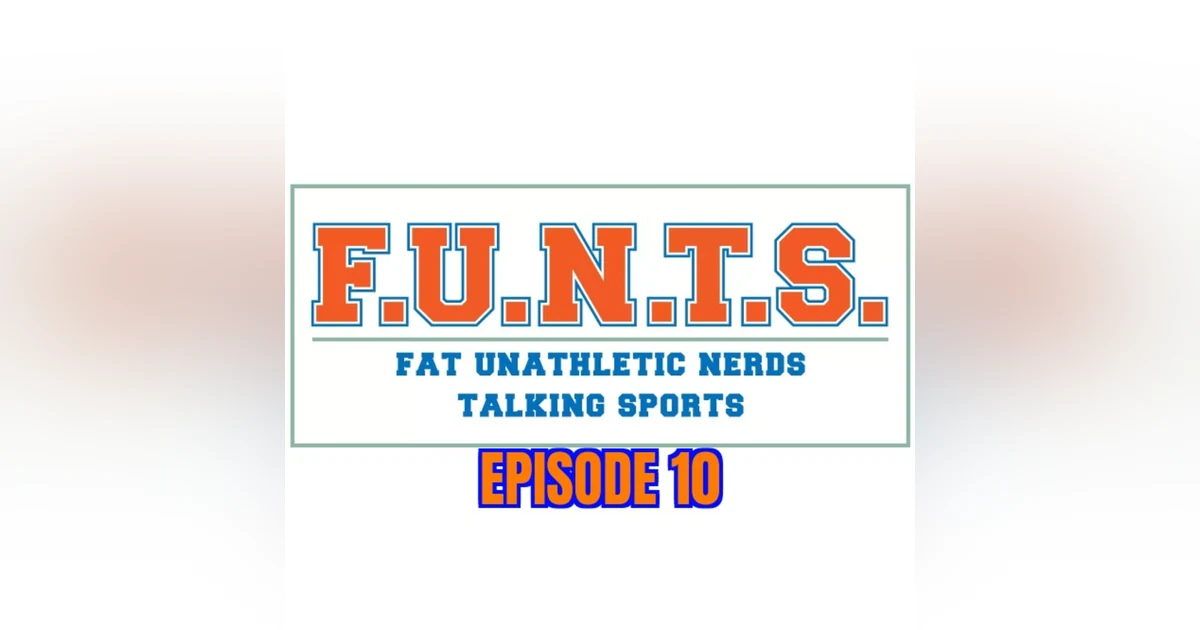 FUNTS Episode 10 (6/30/2021)